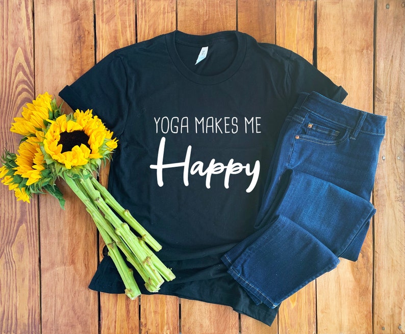 Yoga Shirt Yoga Makes Me Happy Yoga Hoodie Workout Shirt Yoga Teacher Gift Yoga Lover Yoga T-Shirt Yoga Top Yoga Gift image 1