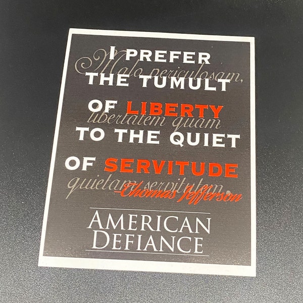 I Prefer the Tumult of Liberty to the Quiet of Servitude - Thomas Jefferson Sticker Aufkleber