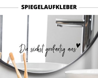 Spiegelaufkleber I Aufkleber I Sticker Du siehst großartig aus