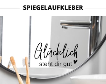 Spiegelaufkleber I Aufkleber I Sticker Glücklich steht dir gut