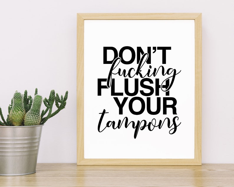 Don't Flush Your Tampons Funny Bathroom Sign Digital Etsy