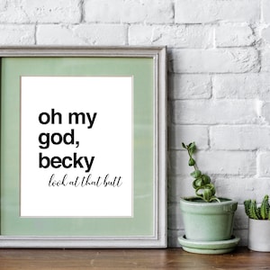 Herregud Becky, titta på den där rumpan | Rolig badrumsskylt | Digital nedladdning | Utskrivbar väggkonst | Humordekor