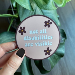 Not All Disabilities Are Visible Sticker | Disability Advocacy | Invisible Disability | Waterproof Vinyl Stickers | Retro Cutie Vibes