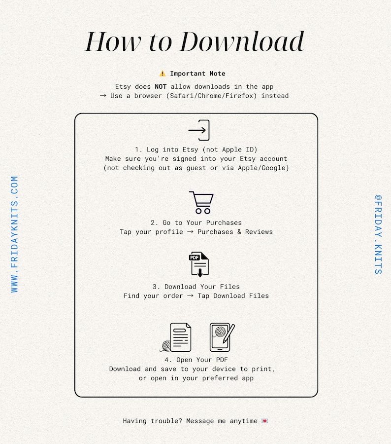 May include: A white graphic with the text "How to Download" and instructions for downloading files from Etsy. The image includes icons for each step, such as a shopping cart and a PDF file. The website address is www.fridayknits.com.