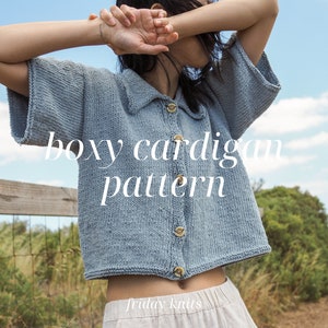 Boxy Cardigan Knitting Pattern Summer Knits Top Down Knitted Cardigan Pattern Knit Cardi Top Pattern Friday Knits Instant Digital Download