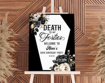 Death To My Forties 50. Geburtstagsfeier Willkommensschild | Bearbeitbarer RIP zu meinem 40er Jahren fünfzigsten Geburtstag Party Staffelei Poster Schaumbrett