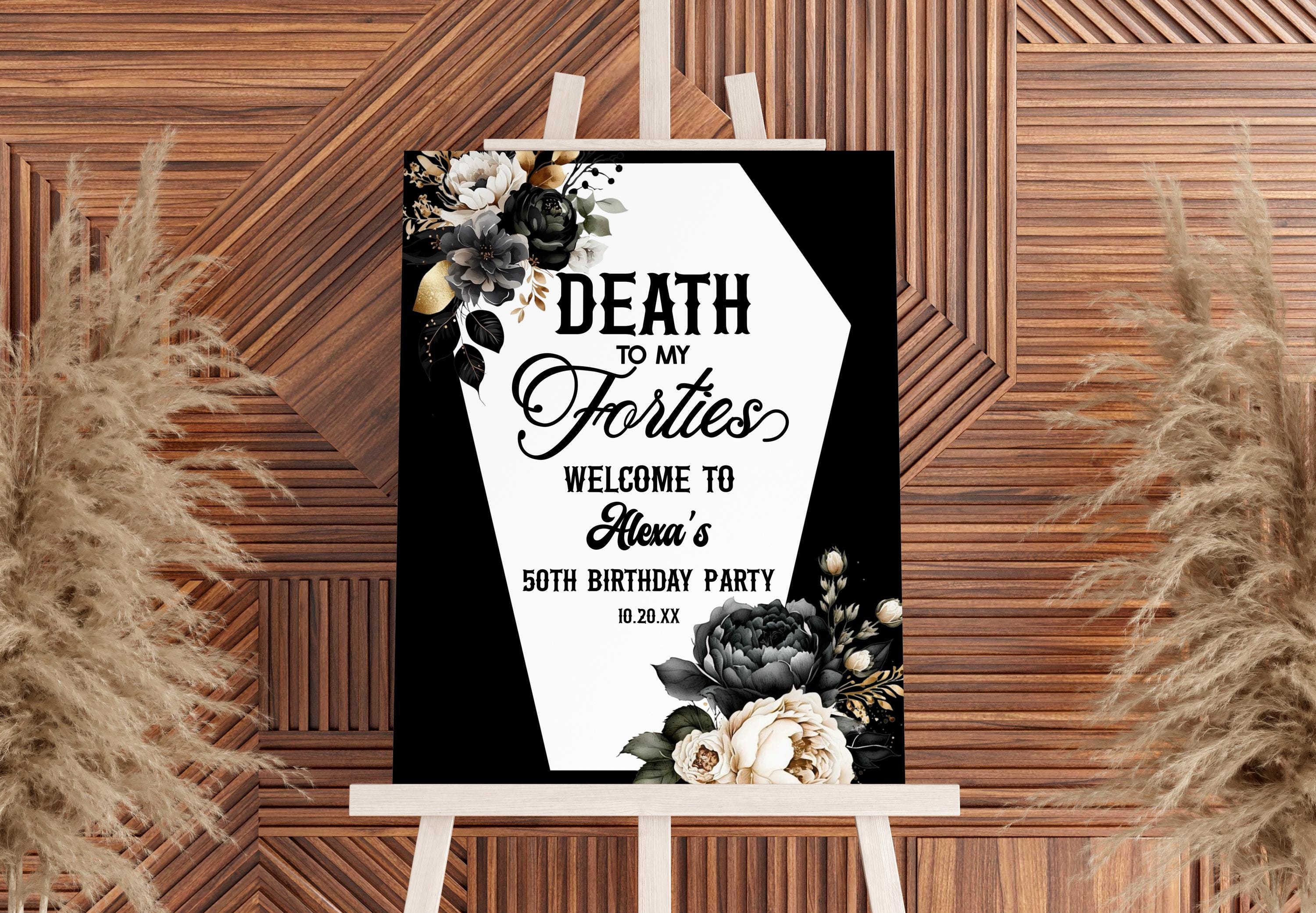 Fort birthday event サイン入りポスター　fortpeat Death to My Forties 50th Birthday Party Welcome Sign | Editable