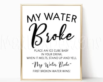 My Water Broke Baby Shower Game Sign, 8x10