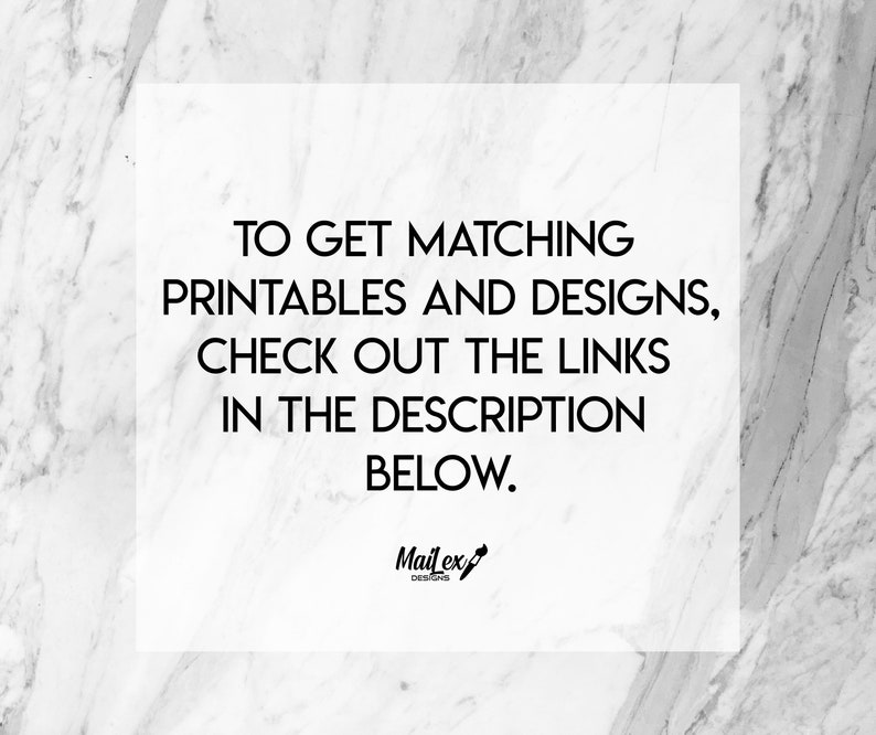 May include: Text on a white background that reads: "TO GET MATCHING PRINTABLES AND DESIGNS, CHECK OUT THE LINKS IN THE DESCRIPTION BELOW."  The text is in black and the logo "Mail ex DESIGNS" is in black with a red paintbrush icon.