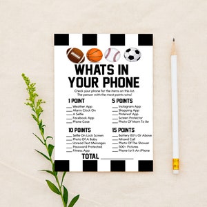 May include: A black and white printable game card with a checkered background. The card features a list of items to check on a phone, with points assigned to each item. The title of the game is "What's in Your Phone?" and the card includes images of a football, basketball, baseball, and soccer ball.