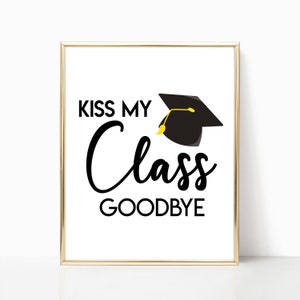 Kiss My Class Goodbye Graduation Party Tabliczka, 8x10 Tabliczka