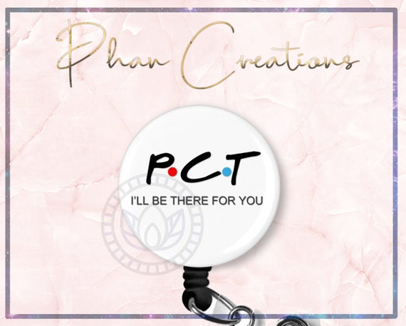 PCT Badge Reel, Friends Badge, CNA Badge, Nurse Badge Clip, Assistant Badge  Holder, Retractable Lanyard, I'll Be There for You 