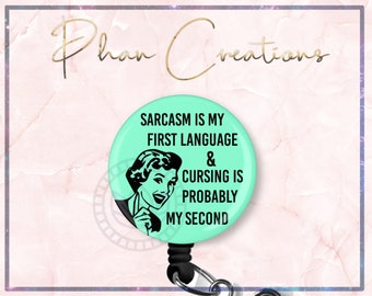 Sarcasm Is My First Language Badge Reel, Funny ID Badge Reel, Sarcastic Badge Reel, Anesthesia, CRNA Badge, Surgery Badge Reel