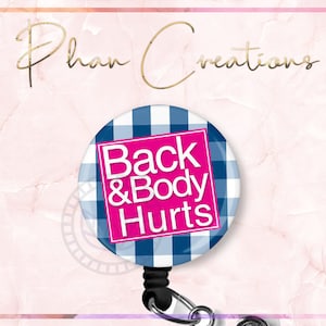 Funny ID Badge Reel, Back and Body Hurt Badge Holder, NICU Badge Reel, Labor and Delivery, Retractable Lanyard, OT Physical Therapist