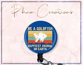 Be A Goldfish Badge Reel, Ted Badge Clip Funny Badge Holder, Retractable Lanyard, NICU LD Nurse Surgery Medical