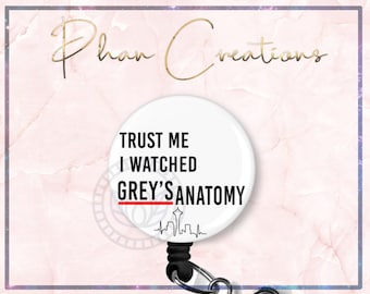 Trust Me I Watched Greys Anatomy Badge Reel, Funny ID Badge Reel, Surgery Badge Reel, Don't Worry Badge Clip, Badge Holder, Scrub Tech