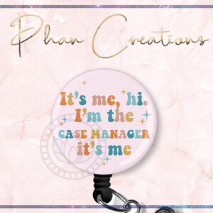 It's Me Hi I'm The CASE MANAGER It's Me Badge Reel, I'm The Problem Badge Reel, Funny Badge Holder, Swift Badge, management, social worker