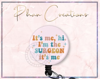 It's Me Hi I'm The SURGEON It's Me Badge Reel, I'm The Problem Badge Reel, Funny Badge Holder, Swift Badge, Surgical, Doctor Badge