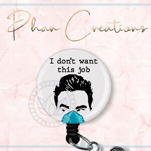 David Rose I Don&#39;t Want This Job Badge Reel, Funny Badge Reel, TV Show, Badge Clip, Badge Holder, Retractable Lanyard
