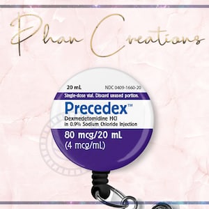 Precedex Dexmedetomidine Badge Reel, Funny Badge Reel, Anesthesiologist Badge Clip, CRNA Gift, Anesthesia, Sedation, OR Nurse Badge