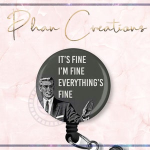 It's Fine I'm Fine Badge Reel, Meme Badge, Funny Badge Reel, NICU Badge Holder, Respiratory Tech, PICU Maternity EMT Emergency