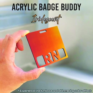 Iridescent Acrylic Badge Buddy, Badge Buddies, Nurse Badge, Healthcare Badge, RN Badge Buddy, Medical badge, Xray Badge, Holographic Badge