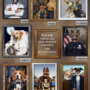 May include: A collage of ten images featuring dogs in various costumes and settings. The images are framed in gold and silver frames. The dogs are dressed as a secret agent, a royal, a soldier, an astronaut, a police officer, a biker, a posh gentleman, a gothic couple, and a rider on a horse. The text "PLEASE CHECK ALL OUR LISTINGS FOR PETS. LINKS ARE IN THE DESCRIPTION." is displayed in a gold frame.