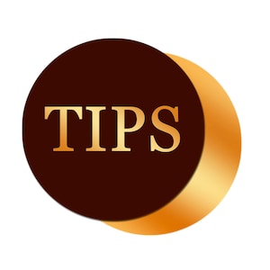 May include: A brown circle with a gold outline, featuring the word "TIPS" in gold lettering.