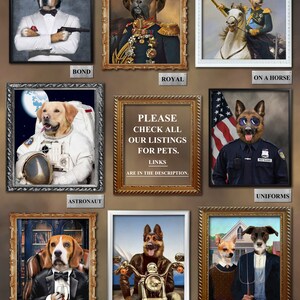 May include: A collage of ten images featuring dogs in various costumes and settings. The images are framed in gold and silver frames. The dogs are dressed as a secret agent, a royal, a soldier, an astronaut, a police officer, a biker, a posh gentleman, a gothic couple, and a rider on a horse. The text "PLEASE CHECK ALL OUR LISTINGS FOR PETS. LINKS ARE IN THE DESCRIPTION." is displayed in a gold frame.