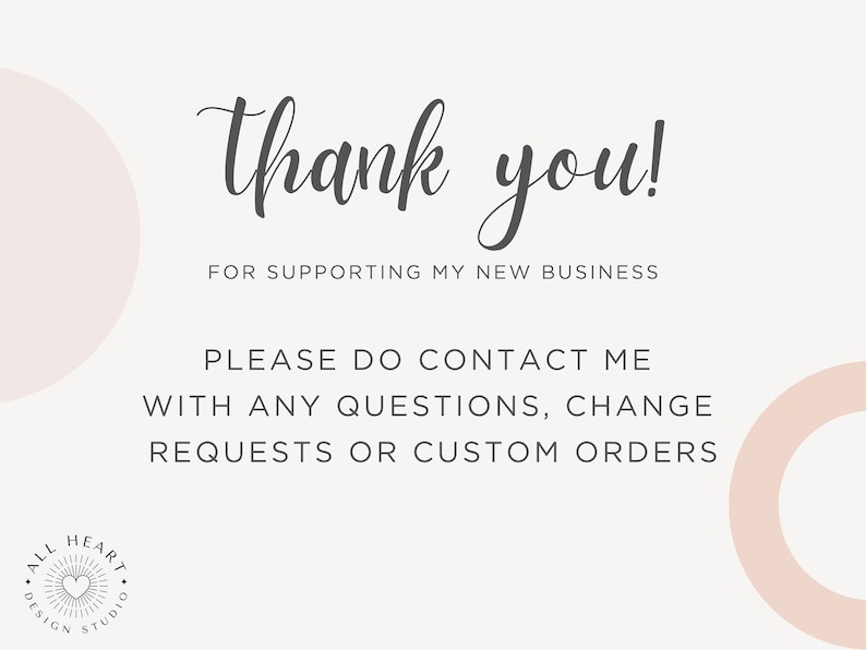Puede incluir: &iexcl;Gracias! por apoyar mi nuevo negocio. Por favor, contacta conmigo para cualquier pregunta, cambio de solicitud o pedido personalizado. All Heart Design Studio.