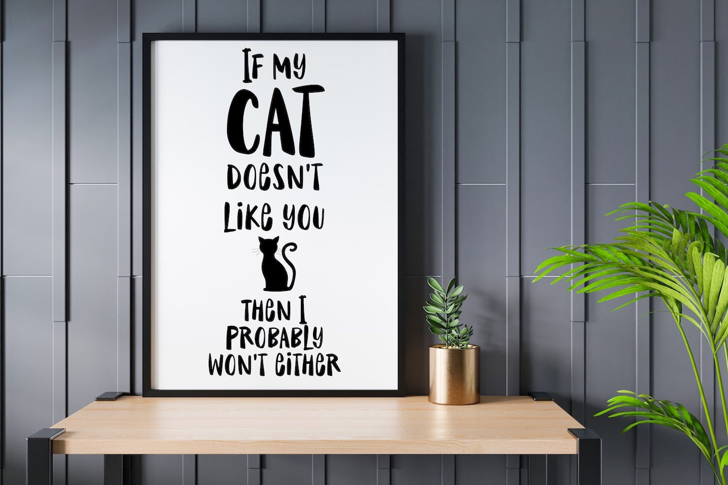 Funny Cat Wall Print If my cat doesn't like you then I Etsy