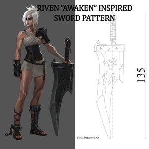 May include: Illustration of a character holding a large, dark sword. The image is split, with a drawing of the sword's pattern on the right. Text reads "RIVEN 'AWAKEN' INSPIRED SWORD PATTERN" and the sword is 135 inches long.