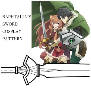 Op de afbeelding: Afbeelding met een cosplaypatroon voor Raphthalia's zwaard. De afbeelding bevat een tekening van het lemmet en de greep van het zwaard, samen met een kleurrijke anime-illustratie van personages uit de serie. De tekst "RAPHTALIA'S SWORD COSPLAY PATTERN" wordt weergegeven.