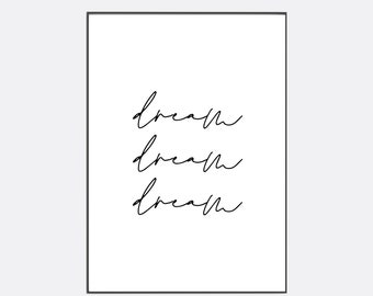 Dream Dream Dream Single Print / Home Gift / Home Prints