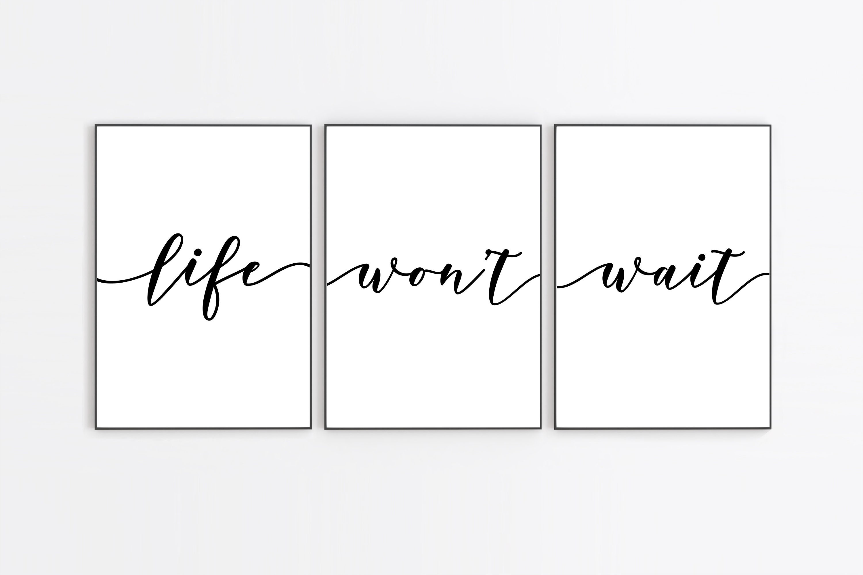 Life Wont Wait Set Of 3 Wall Prints / Home Gift / Home Prints Etsy