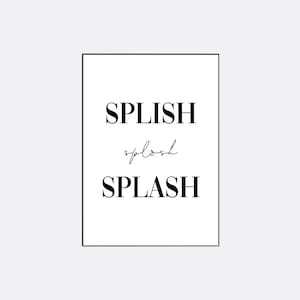 Splish Splash Bathroom Print: Minimalist Home Decor