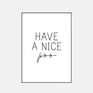 Have A Nice Poo Print / Home Gift / Home Prints