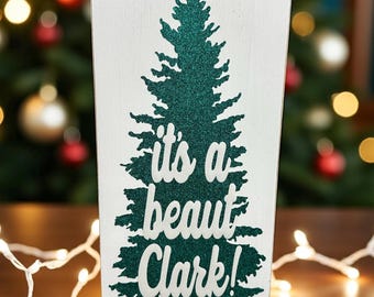 It’s a Beaut Clark,Christmas Vacation, National Lampoon, Christmas Wooden Sign, Farmhouse Decor