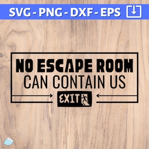 Kein Escape Raum kann uns enthalten SVG passende Shirts | Escape Raum Squad svg | Escape Room Team | Escape Room Party | Escape Room svg png T-Shirt