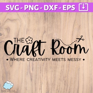 Craft Room Sign SVG | The Craft Room - Where Creativity Meets Messy SVG | Craft Room PNG | Crafting Svg | Crafting cut file | My Craft Room