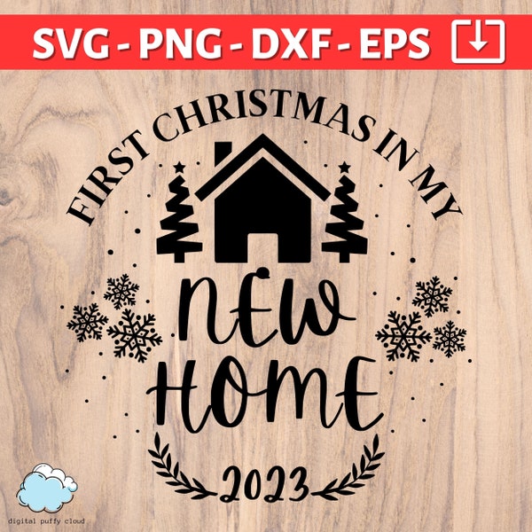 First Christmas in My New Home 2023 SVG | New House 2023 SVG | Christmas Ornament 2023 SVG | files for Cricut | svg, png, dxf, eps