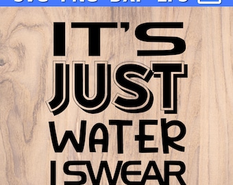 Water Bottle SVG | Water Glass SVG | Funny water bottle svg | It's just water I swear svg png | Funny Water Bottle design | tumbler svg