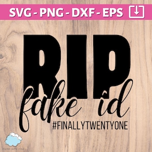 RIP falsche ID SVG | endlich 21 svg |  Geburtstag png | endlich legal | Geburtstag Tshirt | Geburtstag Shirt, Becher svg png