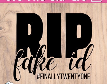 RIP fake ID SVG | finally 21 svg |  21st birthday png | finally legal | birthday tshirt svg | birthday shirt, mug svg png