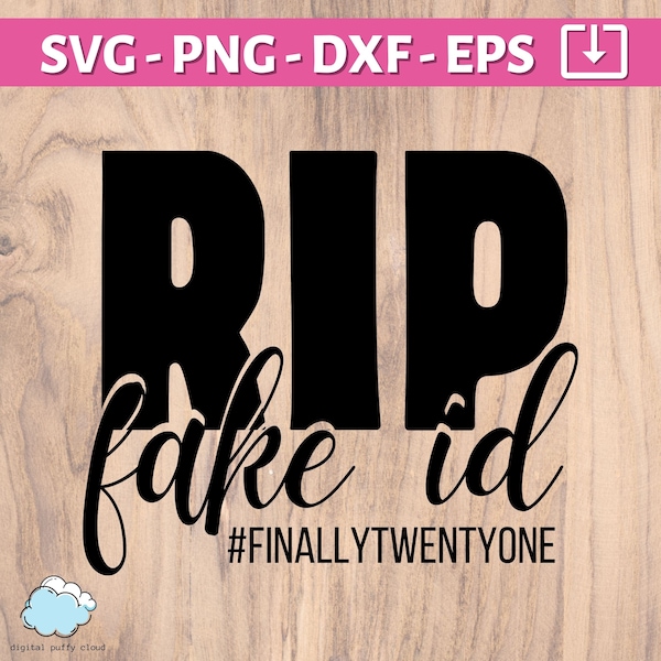 RIP fake ID SVG | finally 21 svg |  21st birthday png | finally legal | birthday tshirt svg | birthday shirt, mug svg png