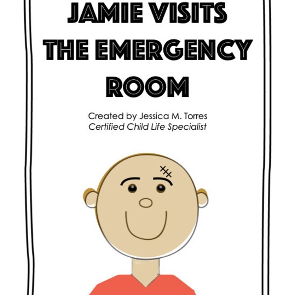 Jamie Visits the Emergency Room- Book about stitches for kids