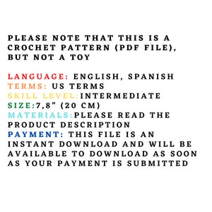 May include: Text on a white background states this is a crochet pattern PDF file, not a toy. The pattern is in English and Spanish, uses US terms, and is for intermediate skill level. The size is 7.8 inches (20 cm).