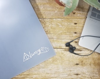 Always  - Car Decal - Laptop Decal - Window Decal