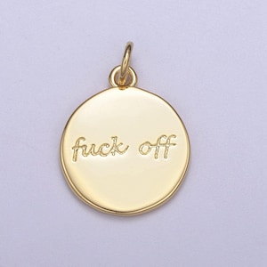 Dainty gold filled fuck off charm for necklace bracelet round coin disc fuckoff word cursive jewelry swear word trend jewelry n-636
