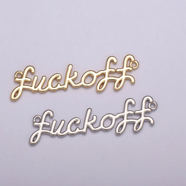 Dainty Gold Filled Fuck Off Charm for Necklace Bracelet Link Connector FuckOff Word Cursive Jewelry Silver Script Swear Word Trend Jewelry